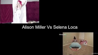 Alison Miller Vs Selena Loca